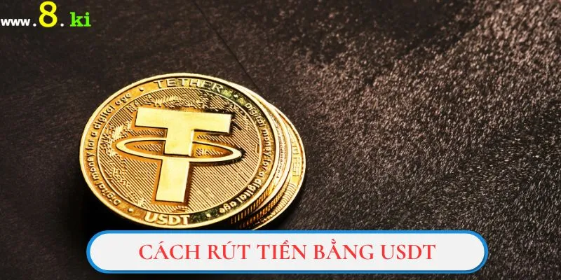 Đặc điểm nổi bật của phương thức rút tiền USDT