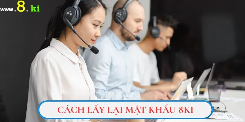 Học cách lấy lại mật khẩu 8Ki qua tin nhắn, hotline