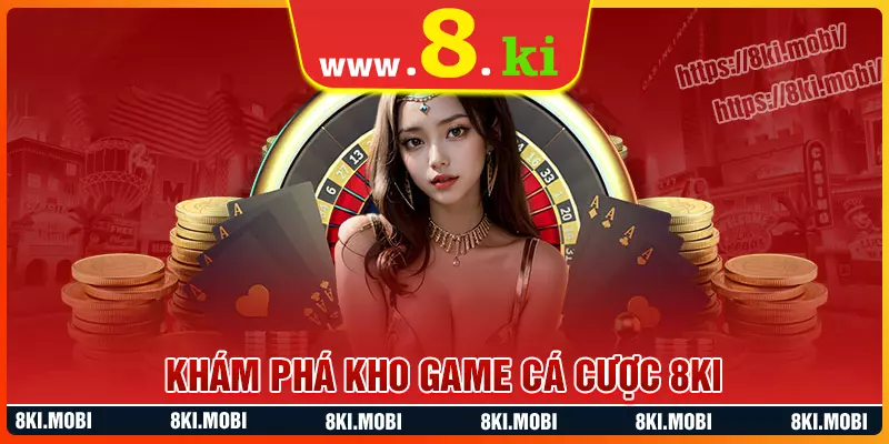 Top trò chơi cá cược tại nhà cái 8ki không thể bỏ lỡ Top trò chơi cá cược tại nhà cái 8ki không thể bỏ lỡ